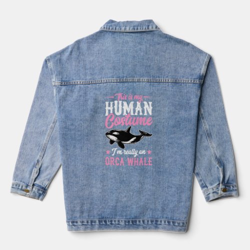 This Is My Human Costume Im Really An Orca Whale  Denim Jacket