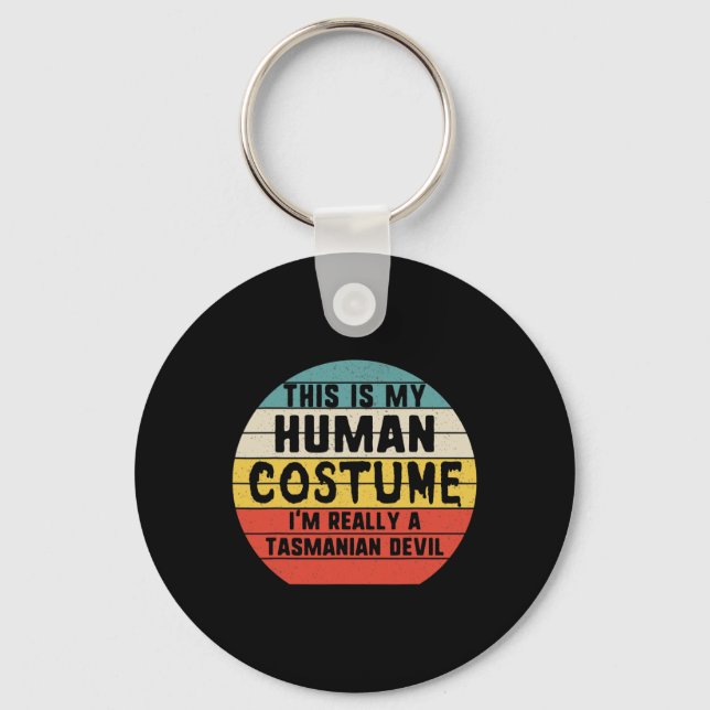 This Is My Human Costume I'm Tasmanian Devils Hall Keychain (Front)