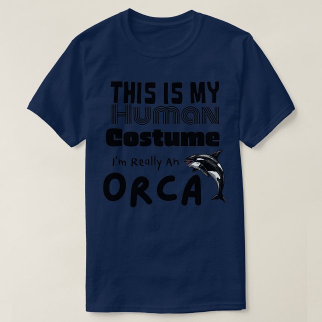 This is My Human Costume Ix27m Really An Orca Whal T-Shirt (Design Front)