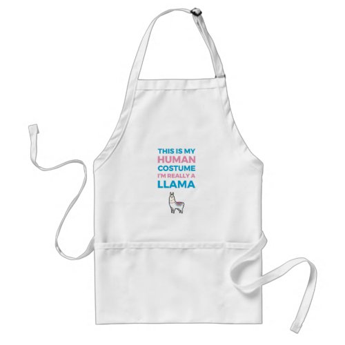 This Is My Human Costume _ Llama Edition I Adult Apron