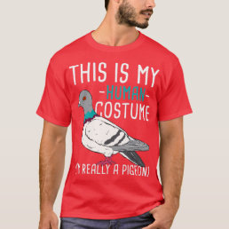 This Is My Human Costume  Pigeon Racing Lover Bird T-Shirt