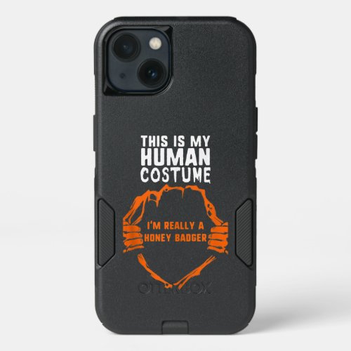 This Is My Human Custom Im Honey Badger Halloween iPhone 13 Case