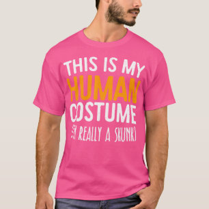 This Is My Human I'M Really A Skunk T-Shirt
