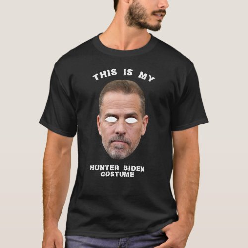 This is my Hunter Biden Costume T_Shirt