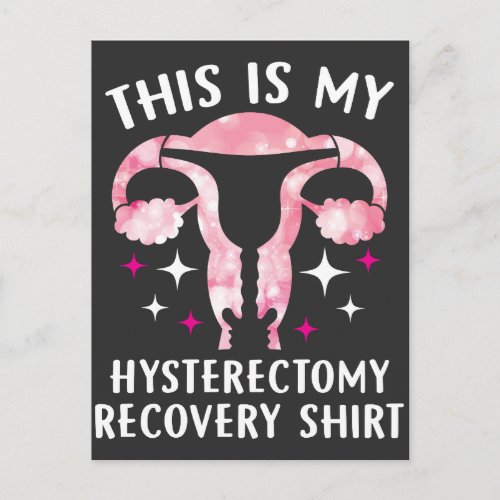 This is my Hysterectomy Recovery Shirt Postcard
