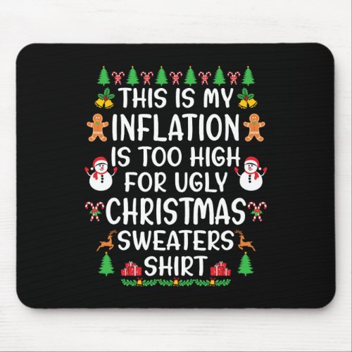 This Is My Inflation Is Too High For Ugly Christma Mouse Pad