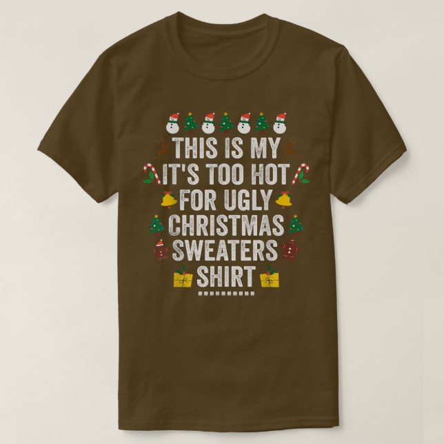 This Is My It's Too Hot For Ugly Christma  Xmas Ho T-Shirt (Design Front)