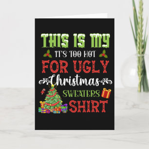 This Is My It's Too Hot For Ugly Christmas  Card