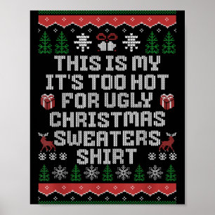 This Is My Its Too Hot For Ugly Christmas Funny Hu Poster