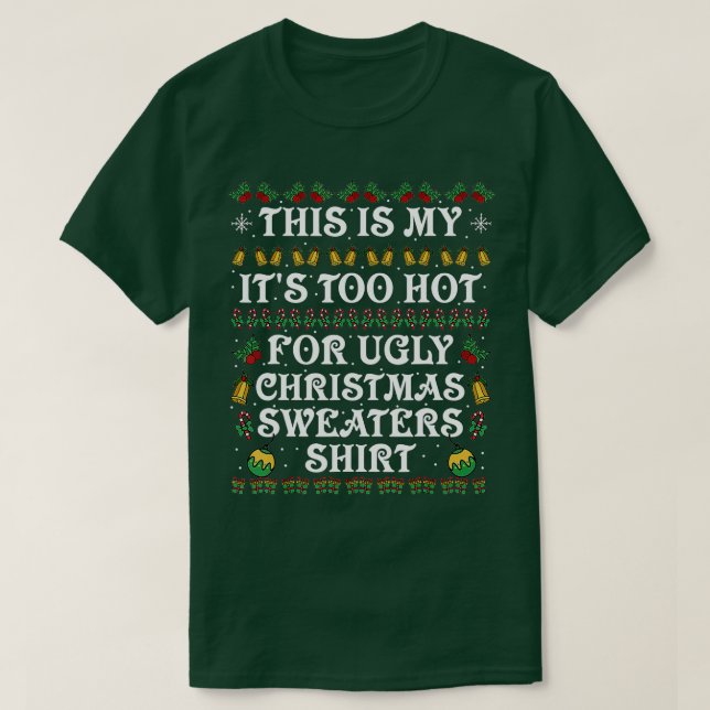 This is my it's too hot for ugly Christmas sweater (Design Front)