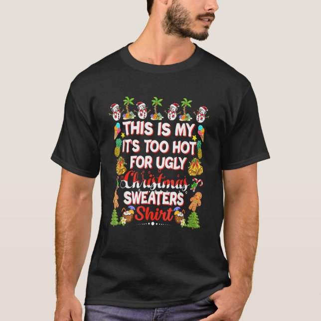 This Is My It's Too Hot For Ugly Christmas Sweater (Front)