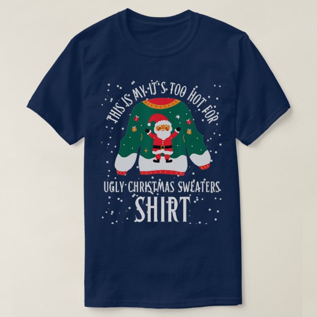 This Is My It's Too Hot For Ugly Christmas Sweater (Design Front)