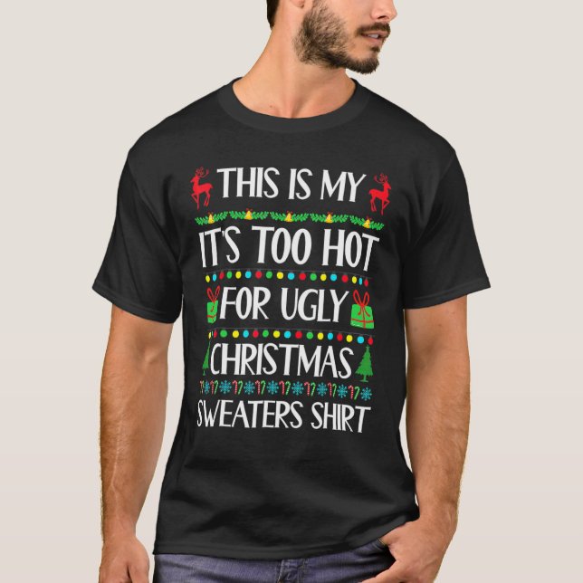 This Is My It's Too Hot For Ugly Christmas Sweater (Front)
