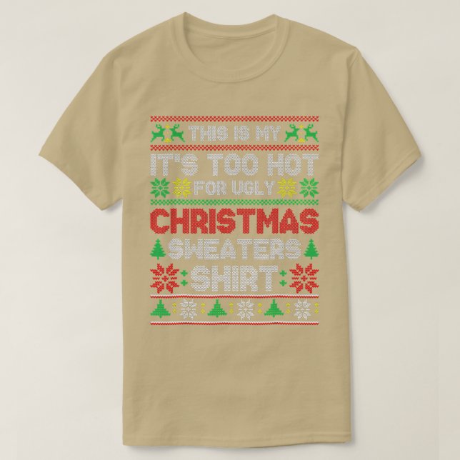 This Is My It's Too Hot For Ugly Christmas Sweater (Design Front)