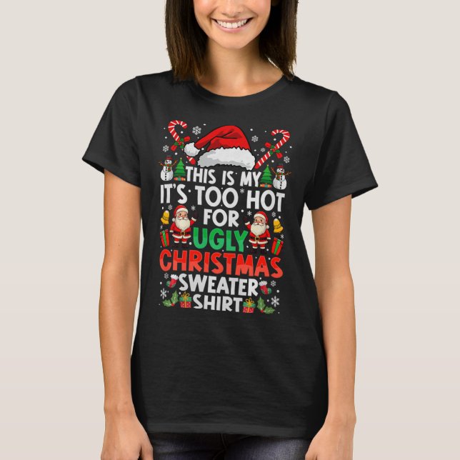 This Is My It's Too Hot For Ugly Christmas Sweater (Front)