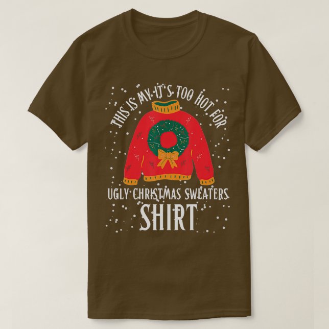 This Is My It's Too Hot For Ugly Christmas Sweater (Design Front)