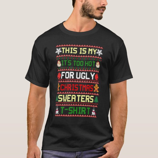 This Is My It's Too Hot For Ugly Christmas Sweater (Front)