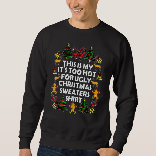 This Is My It's Too Hot For Ugly Christmas Sweater (Front)