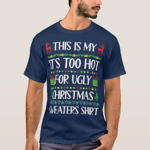 This Is My It's Too Hot For Ugly Christmas Sweater