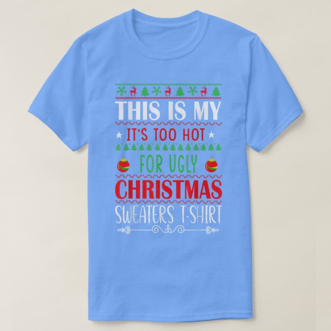 This Is My It's Too Hot For Ugly Christmas Sweater (Design Front)