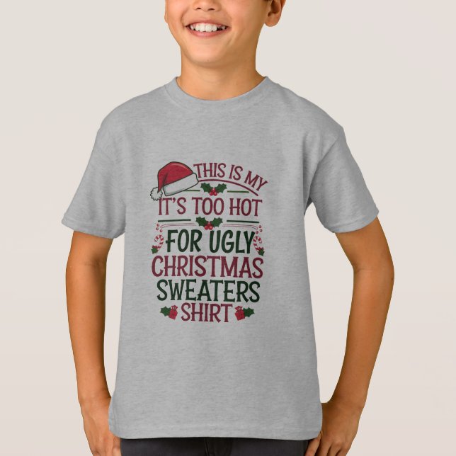 This Is My It's Too Hot For Ugly Christmas Sweater (Front)