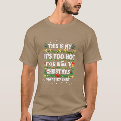 This Is My Its Too Hot For Ugly Christmas Sweater