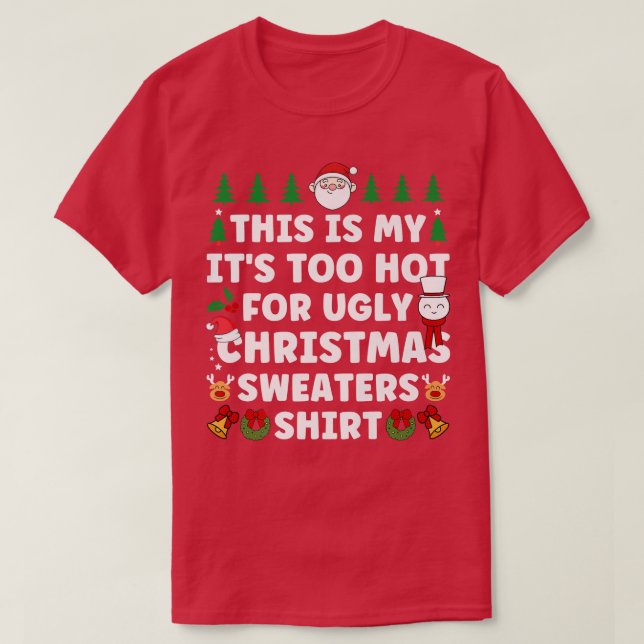 This Is My It's Too Hot For Ugly Christmas Sweater (Design Front)