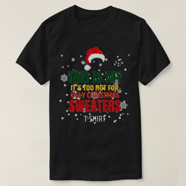 This is My it's Too Hot For Ugly Christmas sweater (Design Front)