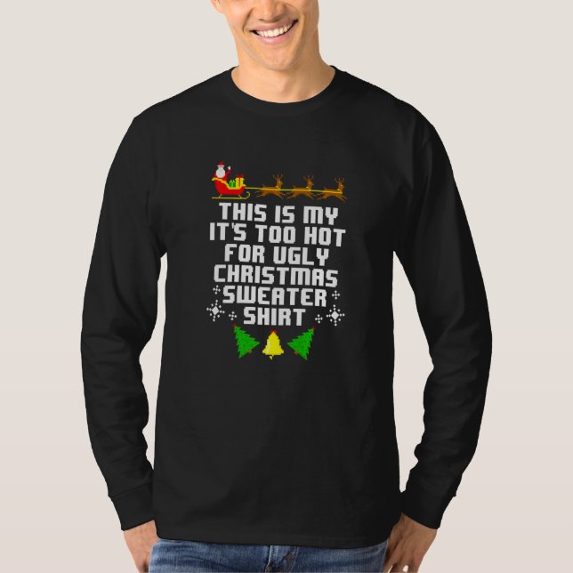 This Is My Its Too Hot For Ugly Christmas Sweater  (Front)