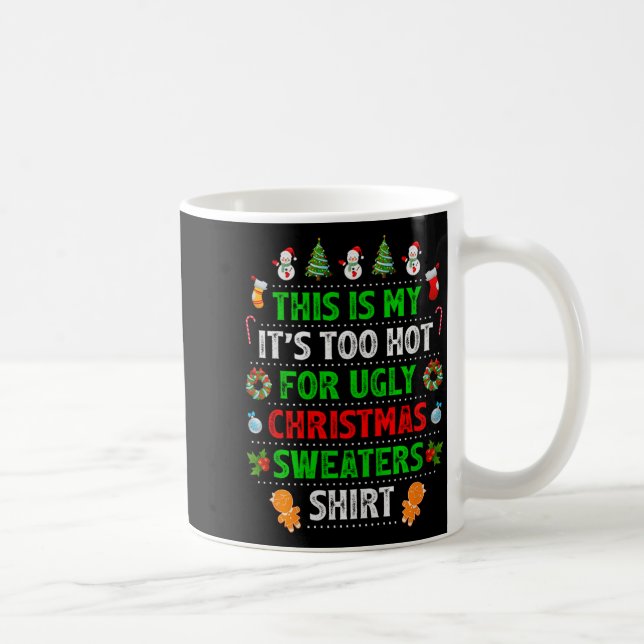 This Is My It's Too Hot For Ugly Christmas Sweater Coffee Mug (Right)