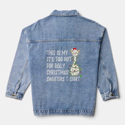 This is my its too hot for ugly Christmas sweater Denim Jacket