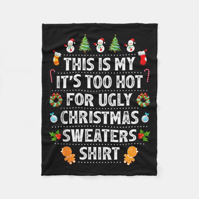 This Is My It's Too Hot For Ugly Christmas Sweater Fleece Blanket (Front)
