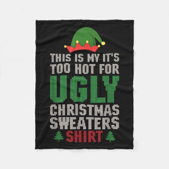 This Is My It's Too Hot For Ugly Christmas Sweater Fleece Blanket (Front)
