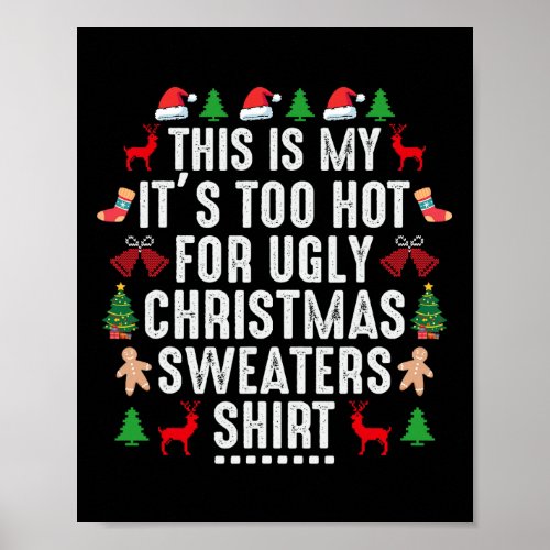 This Is My Its Too Hot For Ugly Christmas Sweater Poster