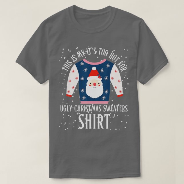 This Is My Its Too Hot For Ugly Christmas Sweaters (Design Front)