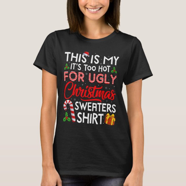 This Is My Its Too Hot For Ugly Christmas Sweaters (Front)