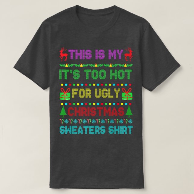 This Is My Its Too Hot For Ugly Christmas Sweaters (Design Front)