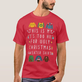 This Is My Its Too Hot For Ugly Christmas Sweaters