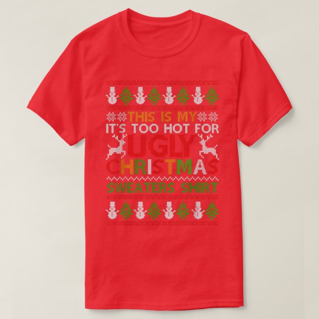 This Is My Its Too Hot For Ugly Christmas Sweaters (Design Front)