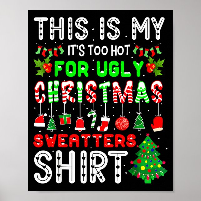 This Is My Its Too Hot For Ugly Christmas Sweaters Poster (Front)