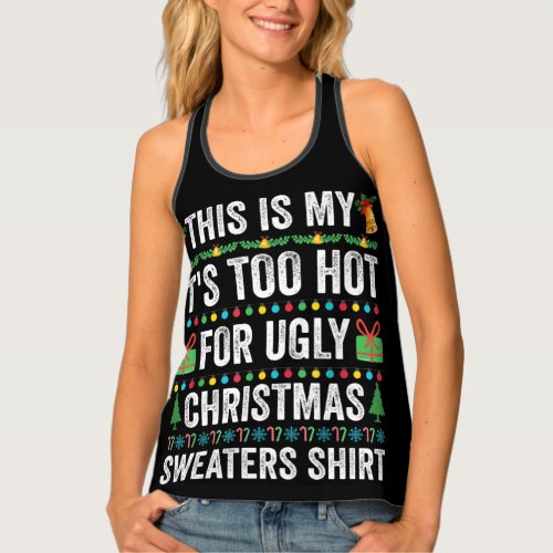 This Is My Its Too Hot For Ugly Christmas Sweaters Tank Top