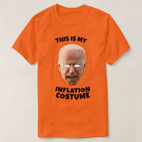 This is my Joe Biden Inflation Costume T_Shirt