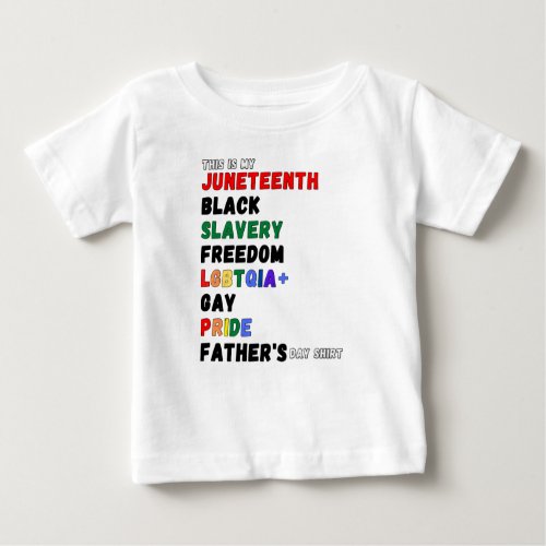 This Is My Juneteenth Gay Pride Fathers Day Baby T_Shirt