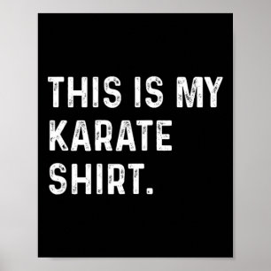 This Is My Karate Shirt - Martial Arts Fight Poster