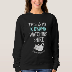 This Is My Kdrama Watching K-Drama Korean Drama 1 Sweatshirt