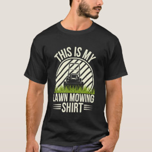 This Is My Lawn Mowing Shirt Lawn Mower Lawn Care 