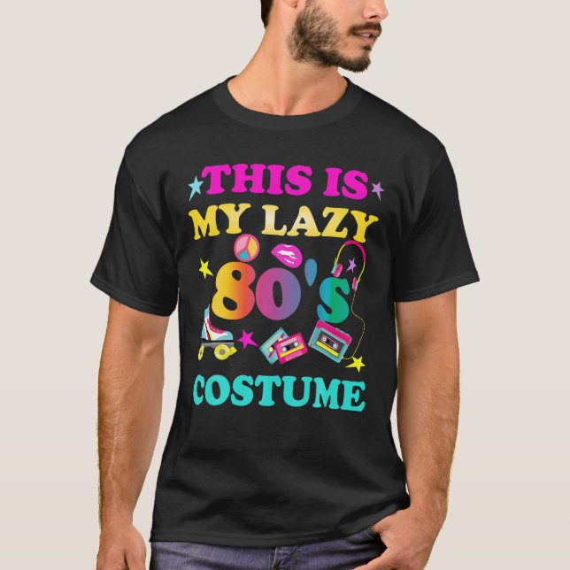 This is my lazy 80's costume  80s Halloween T-Shirt (Front)