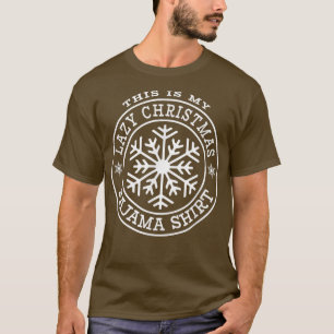 This Is My Lazy Christmas Pajama December Snowfla T-Shirt