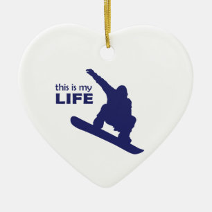 This Is My Life (Snowboarding) Ceramic Ornament