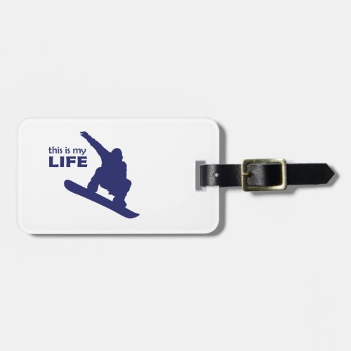 This Is My Life Snowboarding Luggage Tag